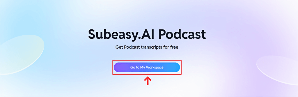 Visite SubEasy.AI Podcast e Aceda ao Espaço de Trabalho